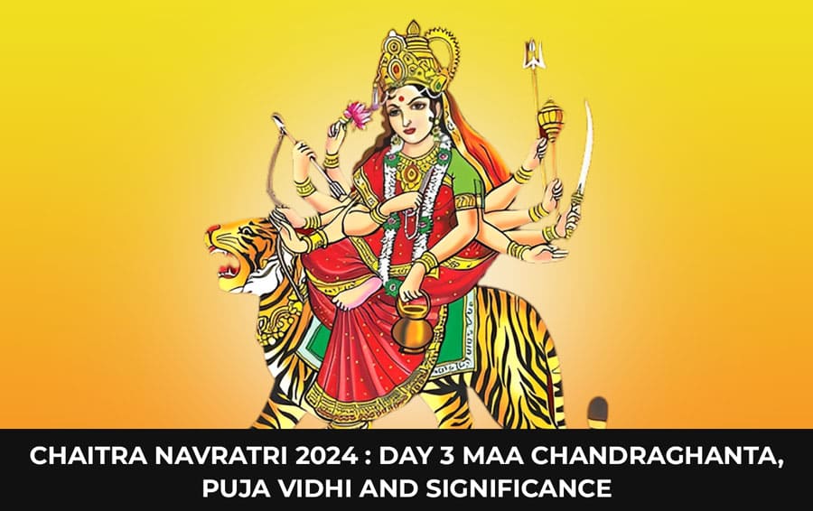 Chaitra Navratri 2024 : Day 3 Maa Chandraghanta, Puja Vidhi and Significance